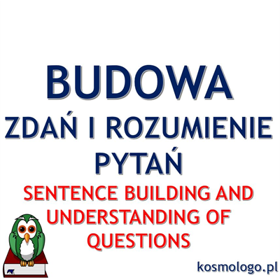 BUDOWA ZDAŃ I ROZUMIENIE PYTAŃ
