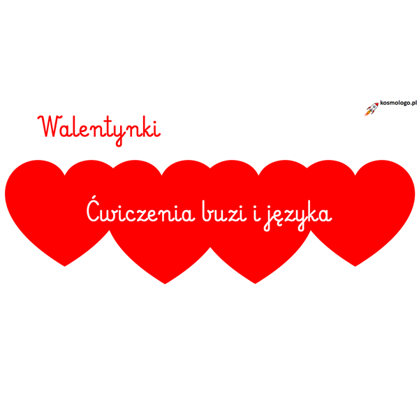 WALENTYNKI - ĆWICZENIA BUZI I JĘZYKA